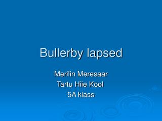Bullerby lapsed