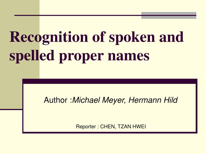recognition of spoken and spelled proper names