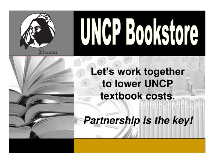 let s work together to lower uncp textbook costs partnership is the key