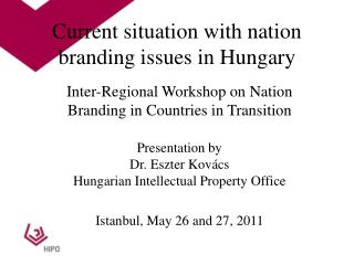 Current situation with nation branding issues in Hungary