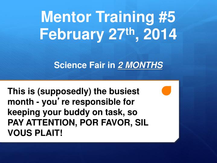 mentor training 5 february 27 th 2014 science fair in 2 months