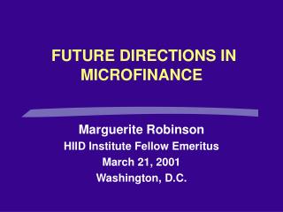FUTURE DIRECTIONS IN MICROFINANCE