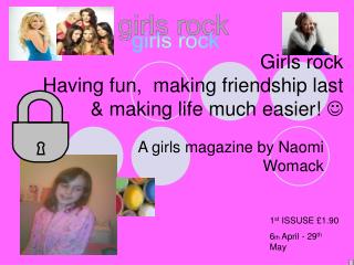 Girls rock Having fun, making friendship last &amp; making life much easier! ?