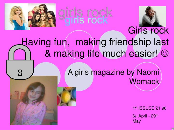 girls rock having fun making friendship last making life much easier