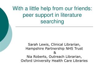 With a little help from our friends: peer support in literature searching