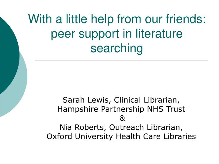 with a little help from our friends peer support in literature searching