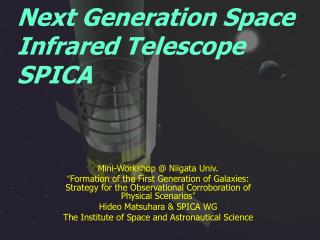 Next Generation Space Infrared Telescope S PICA