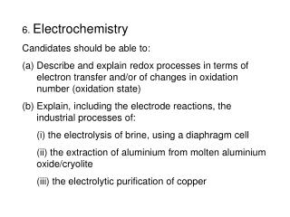 6. Electrochemistry Candidates should be able to:
