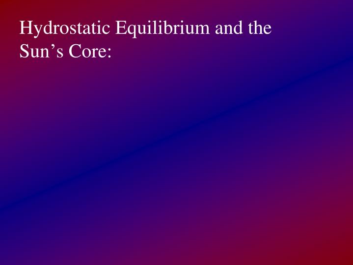 hydrostatic equilibrium and the sun s core