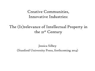 Jessica Silbey (Stanford University Press, forthcoming 2014)