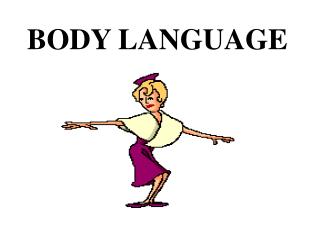 BODY LANGUAGE