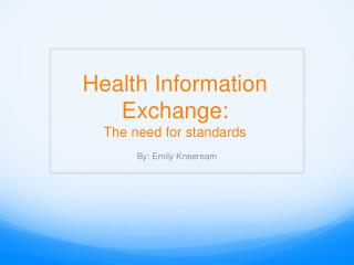 Health Information Exchange: The need for standards