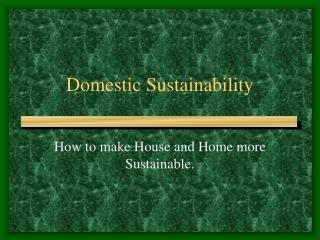 Domestic Sustainability
