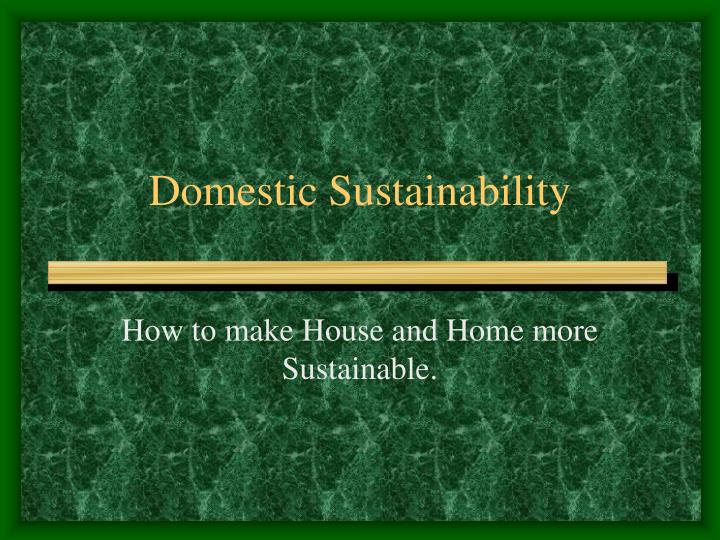 domestic sustainability