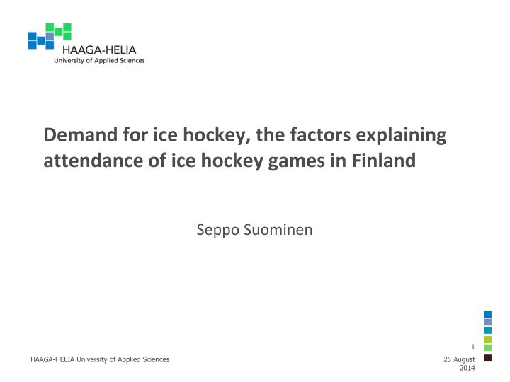 demand for ice hockey the factors explaining attendance of ice hockey games in finland