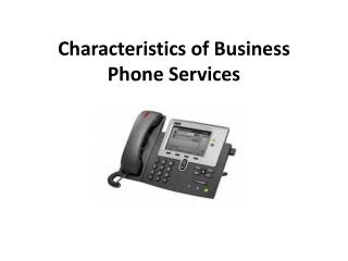 Characteristics of Business Phone Services