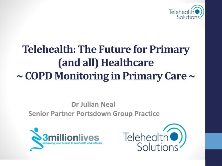 telehealth the future for primary and all healthcare copd monitoring in primary care