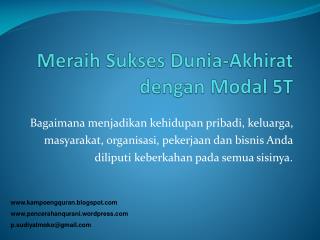 meraih sukses dunia akhirat dengan modal 5t