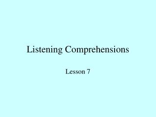 Listening Comprehensions