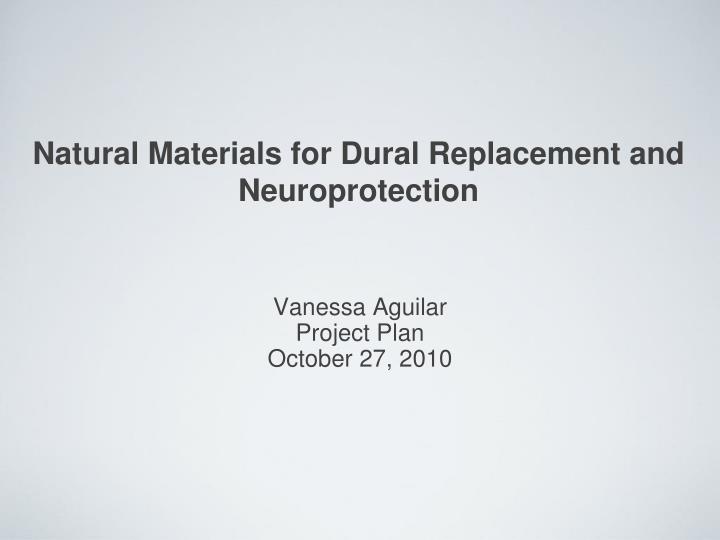 natural materials for dural replacement and neuroprotection