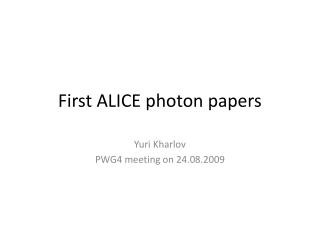 First ALICE photon papers