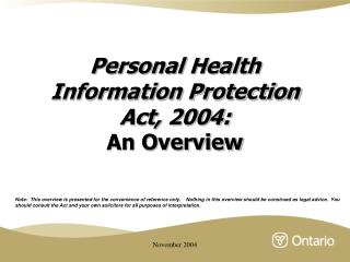 Personal Health Information Protection Act, 2004: An Overview