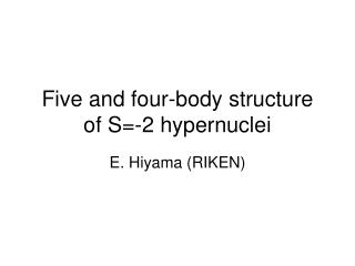 Five and four-body structure of S=-2 hypernuclei
