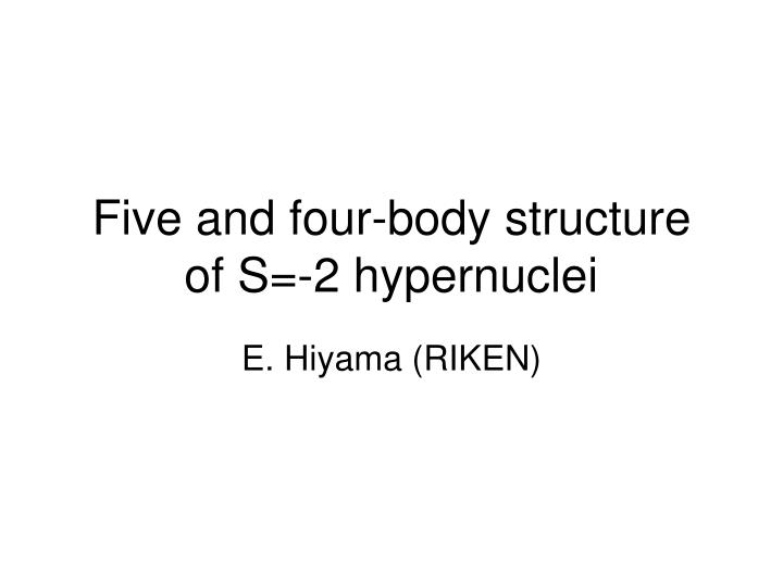 five and four body structure of s 2 hypernuclei