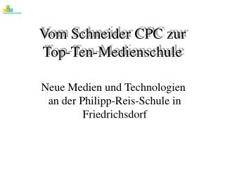 vom schneider cpc zur top ten medienschule