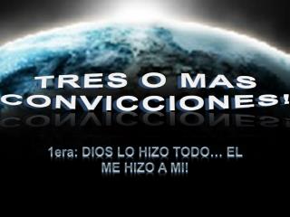 tres o mas convicciones