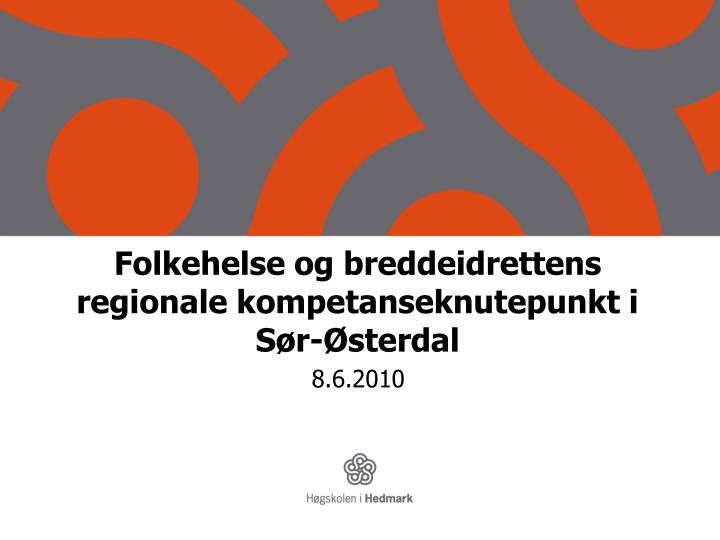 folkehelse og breddeidrettens regionale kompetanseknutepunkt i s r sterdal