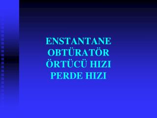 enstantane obt rat r rt c hizi perde hizi