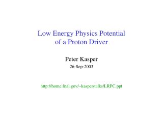 Low Energy Physics Potential of a Proton Driver