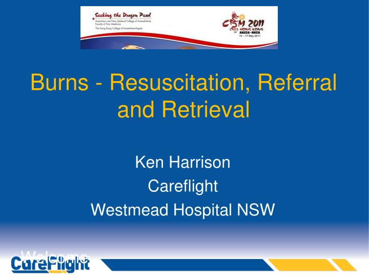 burns resuscitation referral and retrieval