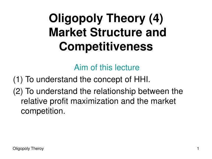 oligopoly theory 4 market s tructure and c ompetitiveness