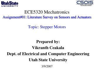 Prepared by: Vikranth Ceakala Dept. of Electrical and Computer Engineering Utah State University