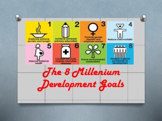 The 8 Millenium Development Goals