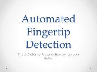 Automated Fingertip Detection
