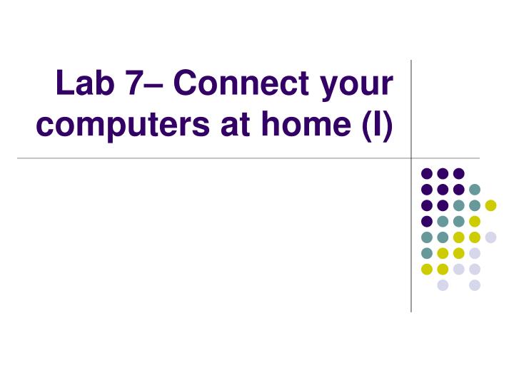 lab 7 connect your computers at home i