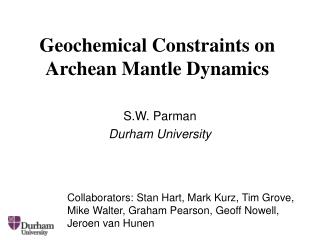 Geochemical Constraints on Archean Mantle Dynamics