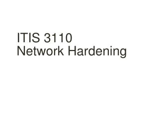 ITIS 3110 Network Hardening