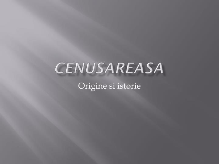 cenusareasa