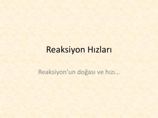 reaksiyon h zlar