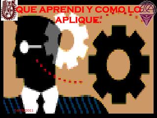 que aprendi y como lo aplique