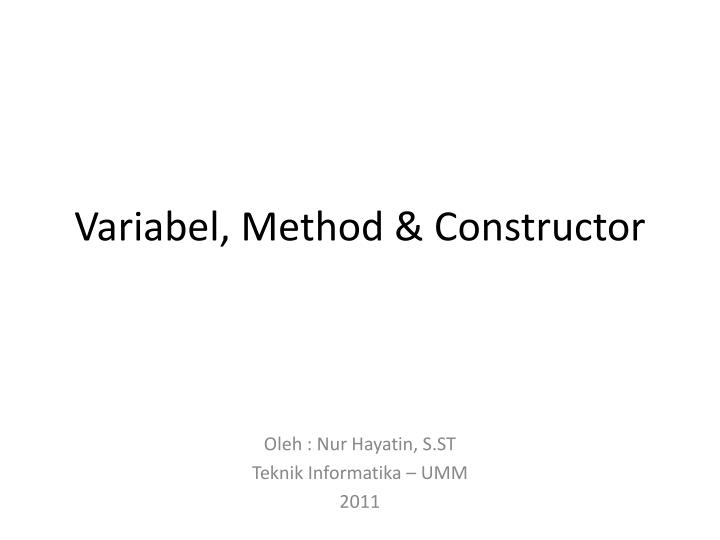 variabel method constructor