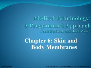 Medical Terminology: A Programmed Approach Paula Bostwick and Heidi Weber