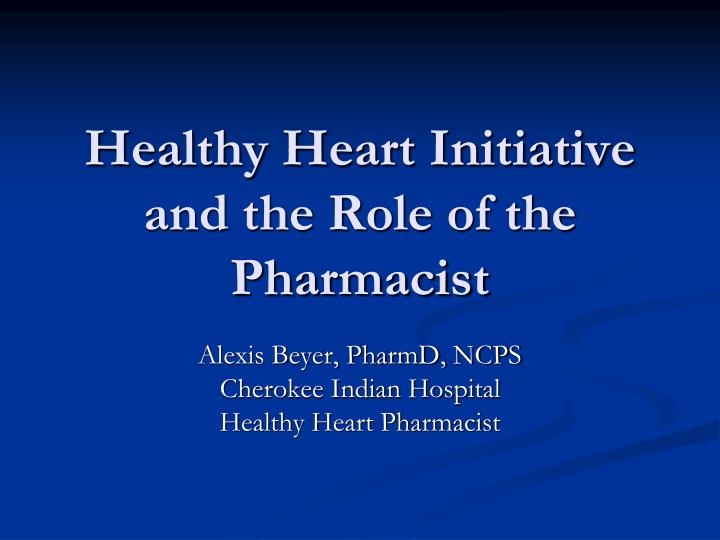 healthy heart initiative and the role of the pharmacist
