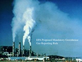 EPA Proposed Mandatory Greenhouse Gas Reporting Rule