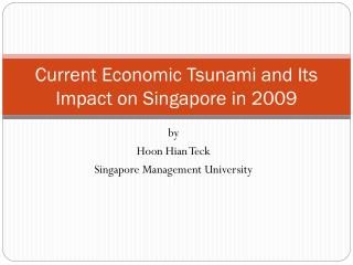Current Economic Tsunami and Its Impact on Singapore in 2009