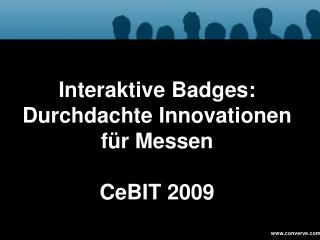 interaktive badges durchdachte innovationen f r messen cebit 2009